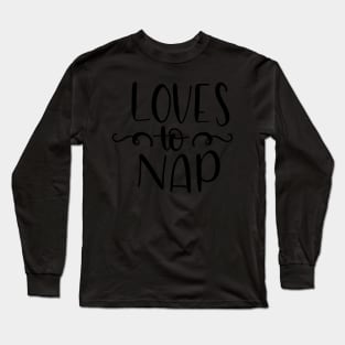 Love to Nap Long Sleeve T-Shirt